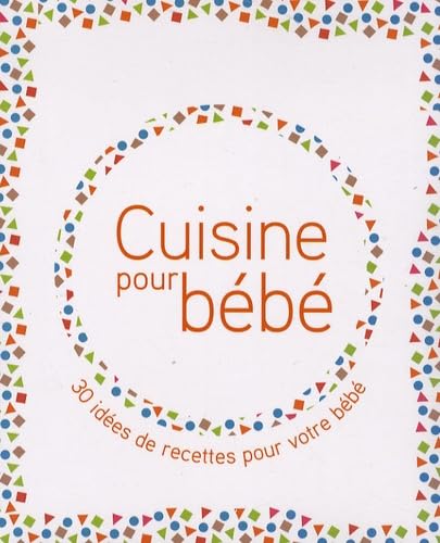 Cuisine pour bébé, le kit: Un livre de 30 recettes et la vaiselle de bébé qui va avec book