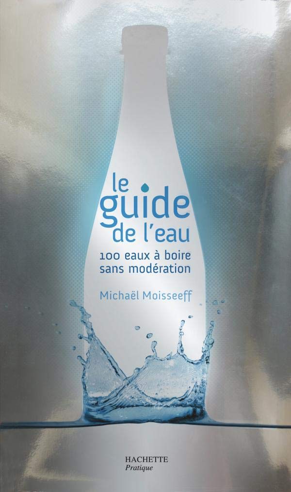 Product Image: Le guide de l'eau: 100 eaux à boire sans modération