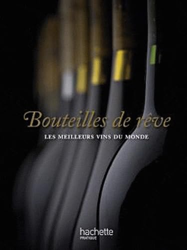 Bouteilles de rêve: Les meilleurs vins du monde book