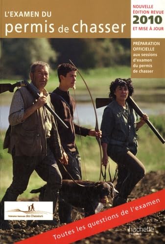 L'examen du permis de chasser 2010 : Avec les fédérations départementales des chasseurs book