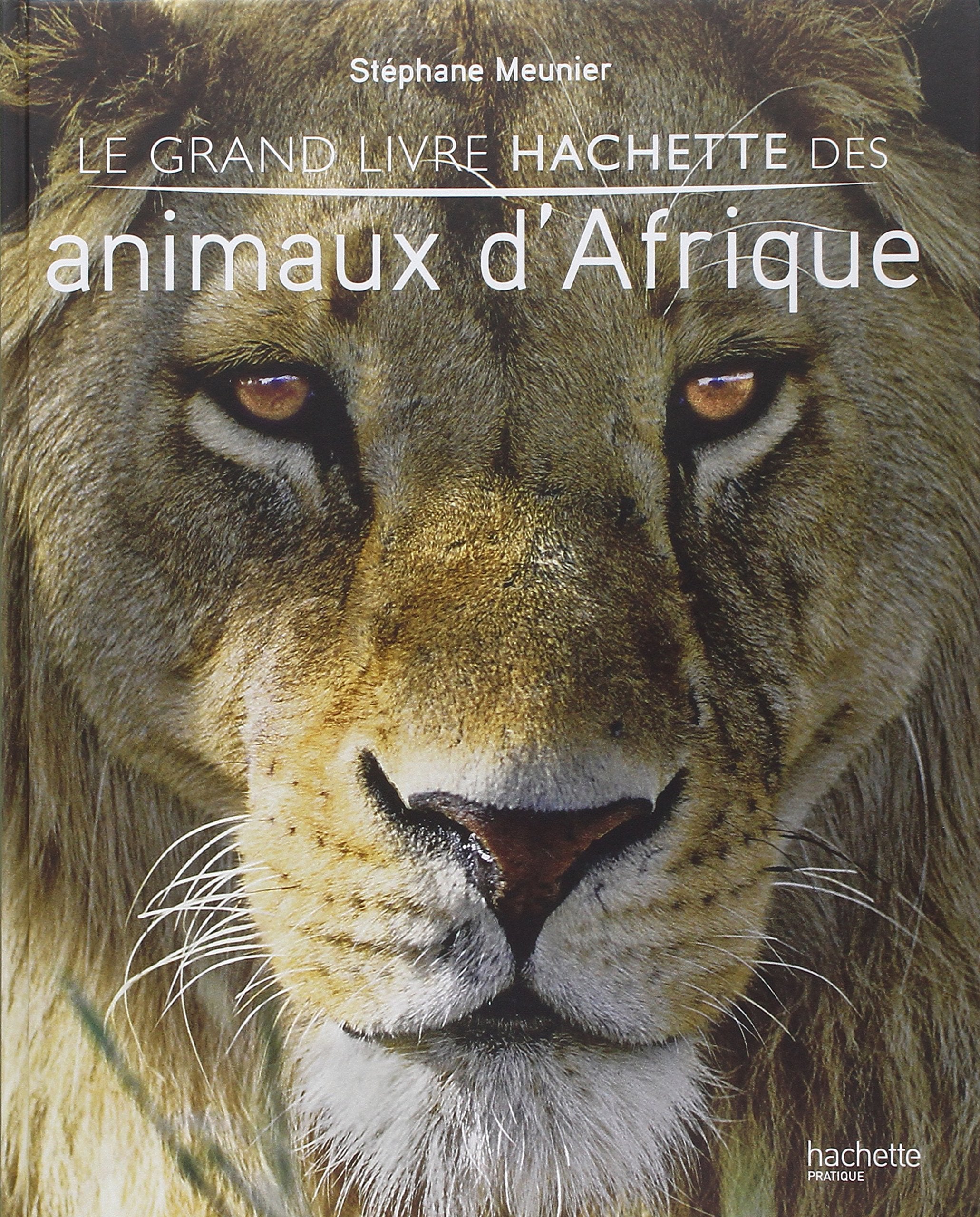 Le grand livre Hachette des Animaux d'Afrique book