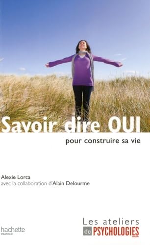 Savoir dire OUI: pour construire sa vie book