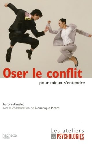 Oser le conflit pour mieux s'entendre book
