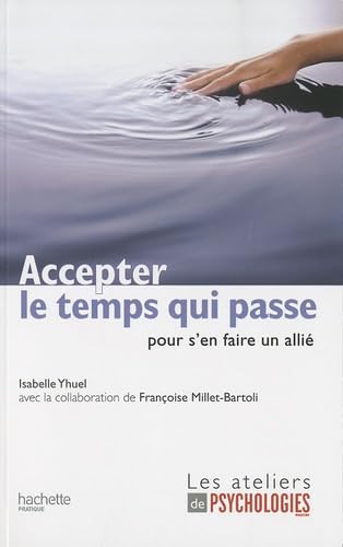 Accepter le temps qui passe: Pour s'en faire un allié book