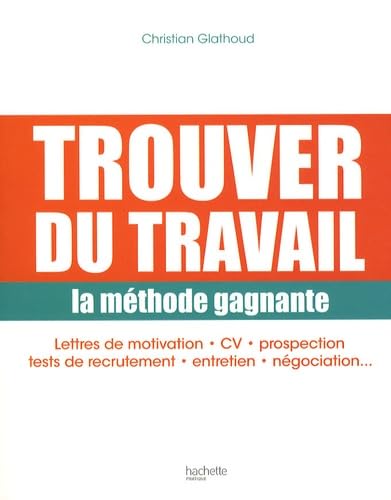 Trouver du travail: La méthode gagnante book