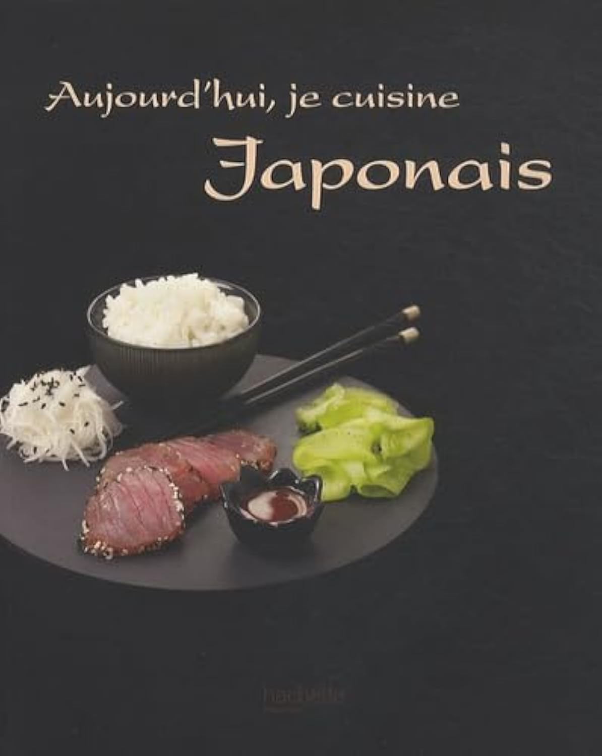 Aujourd'hui, je cuisine Japonais book