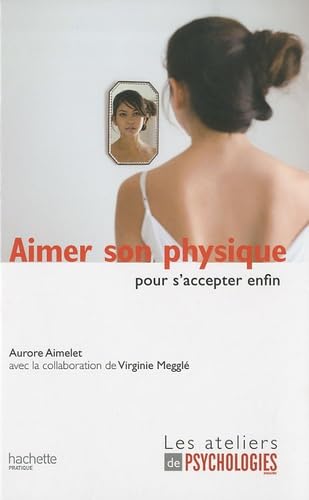 Aimer son physique: Pour s'accepter enfin book