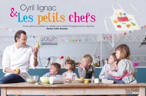 Cyril Lignac & les petits chefs: Un tablier pour enfant imaginé par la créatrice Denize Sofia Maaloe book