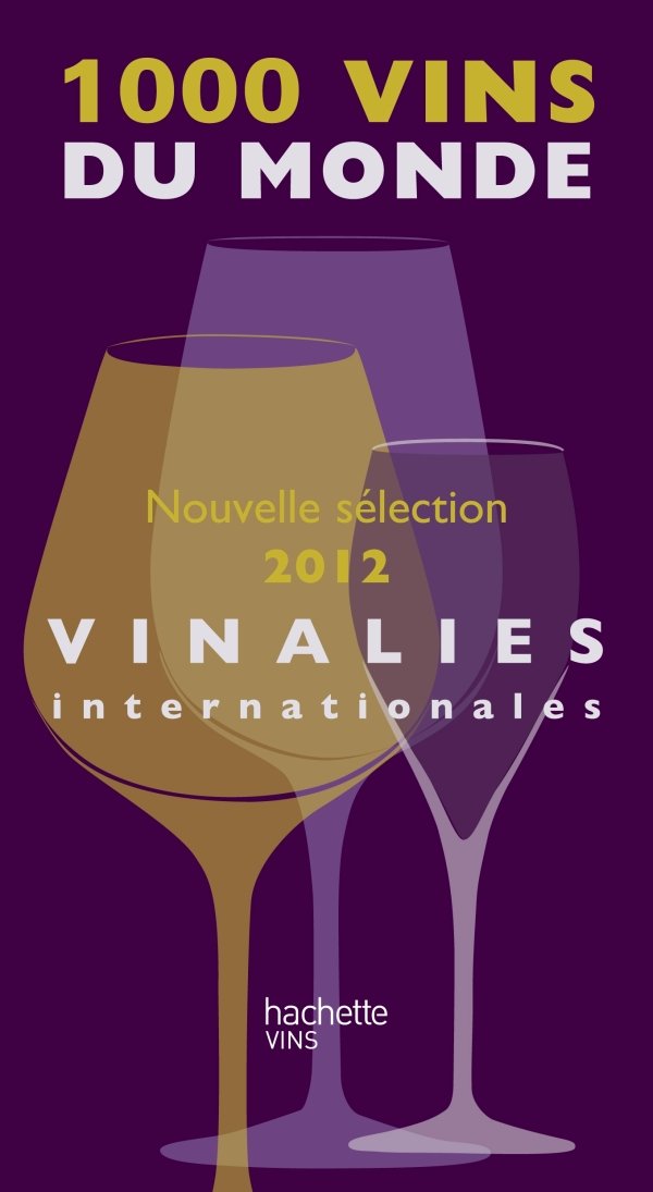 1000 vins du monde 2012: Vinalies internationales book