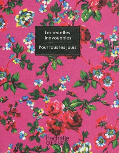 Les Recettes inavouables: Pour tous les jours book
