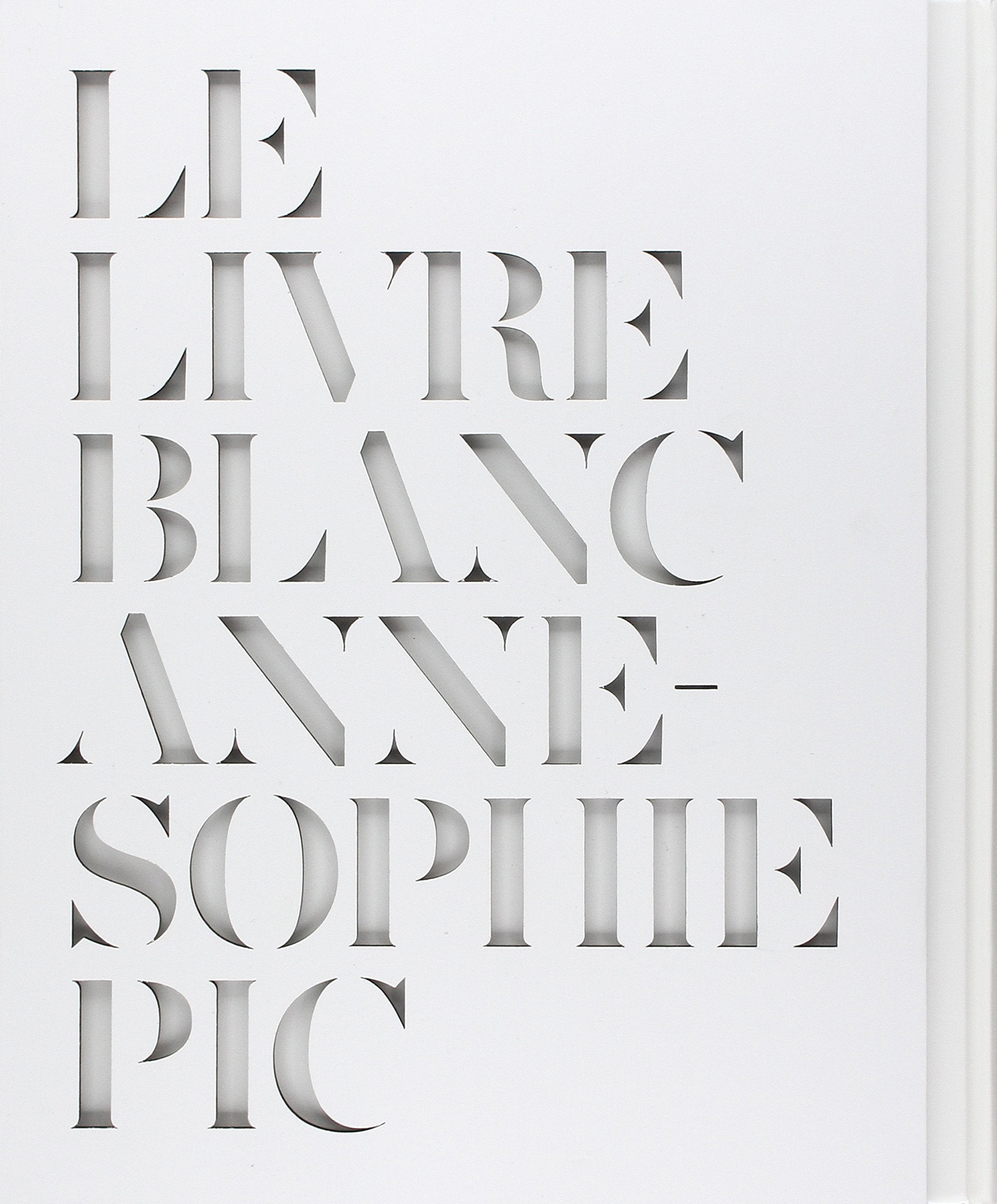 Le livre blanc d'Anne-Sophie Pic Leisure, Home & Garden