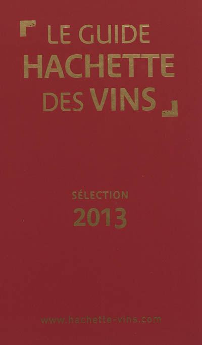 Product Image: Le guide Hachette des vins, sélection 2013
