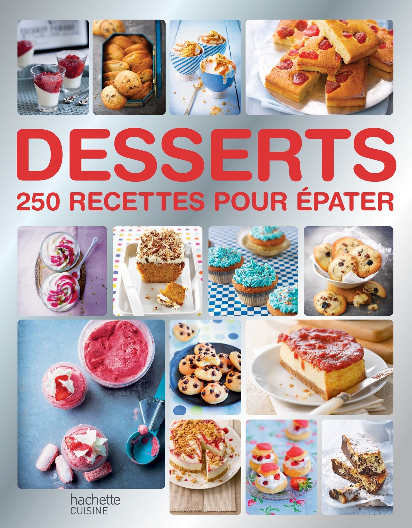 Desserts: 250 recettes pour épater book