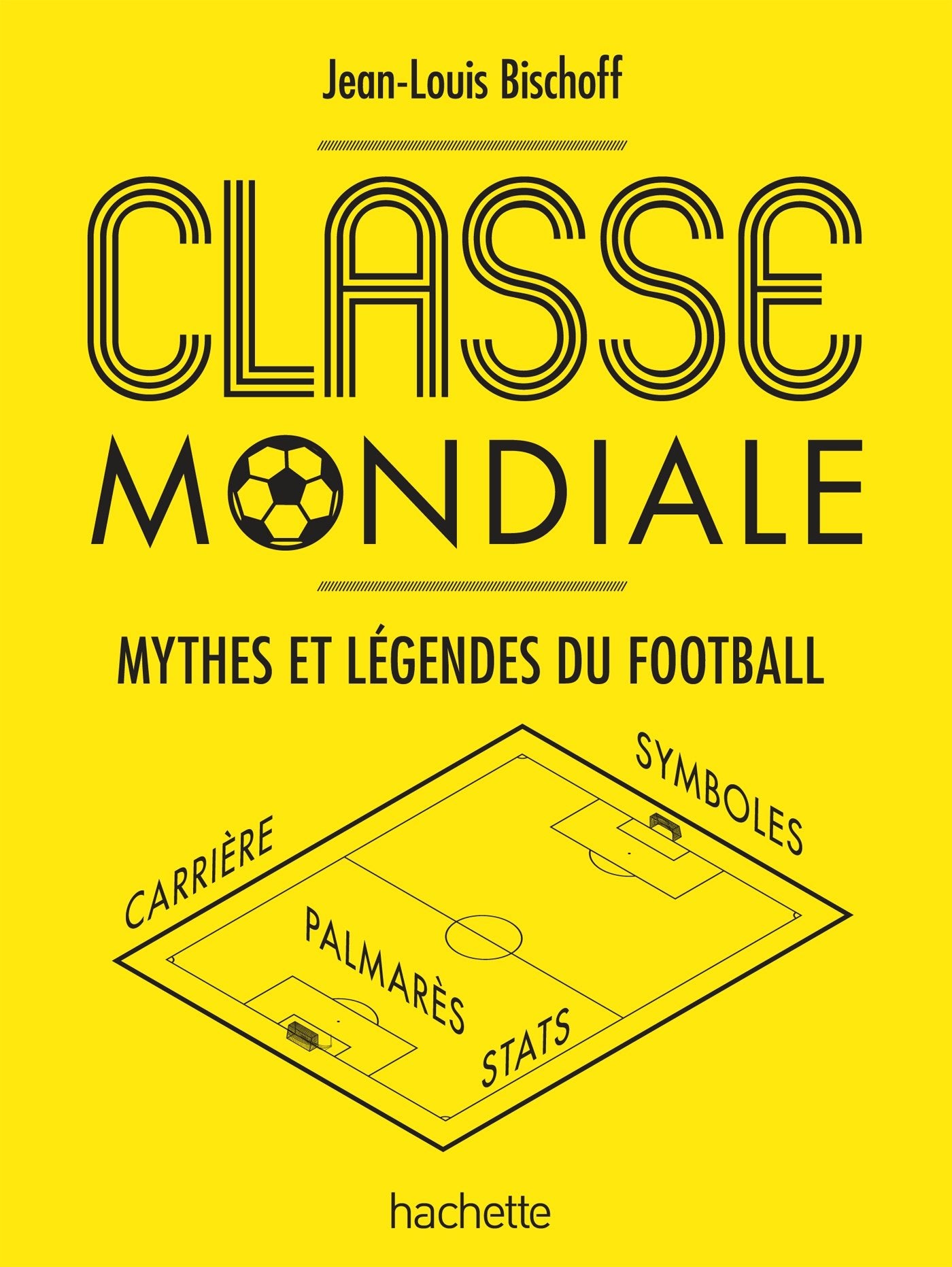 Classe mondiale: Mythes et légendes du football Leisure & Fun