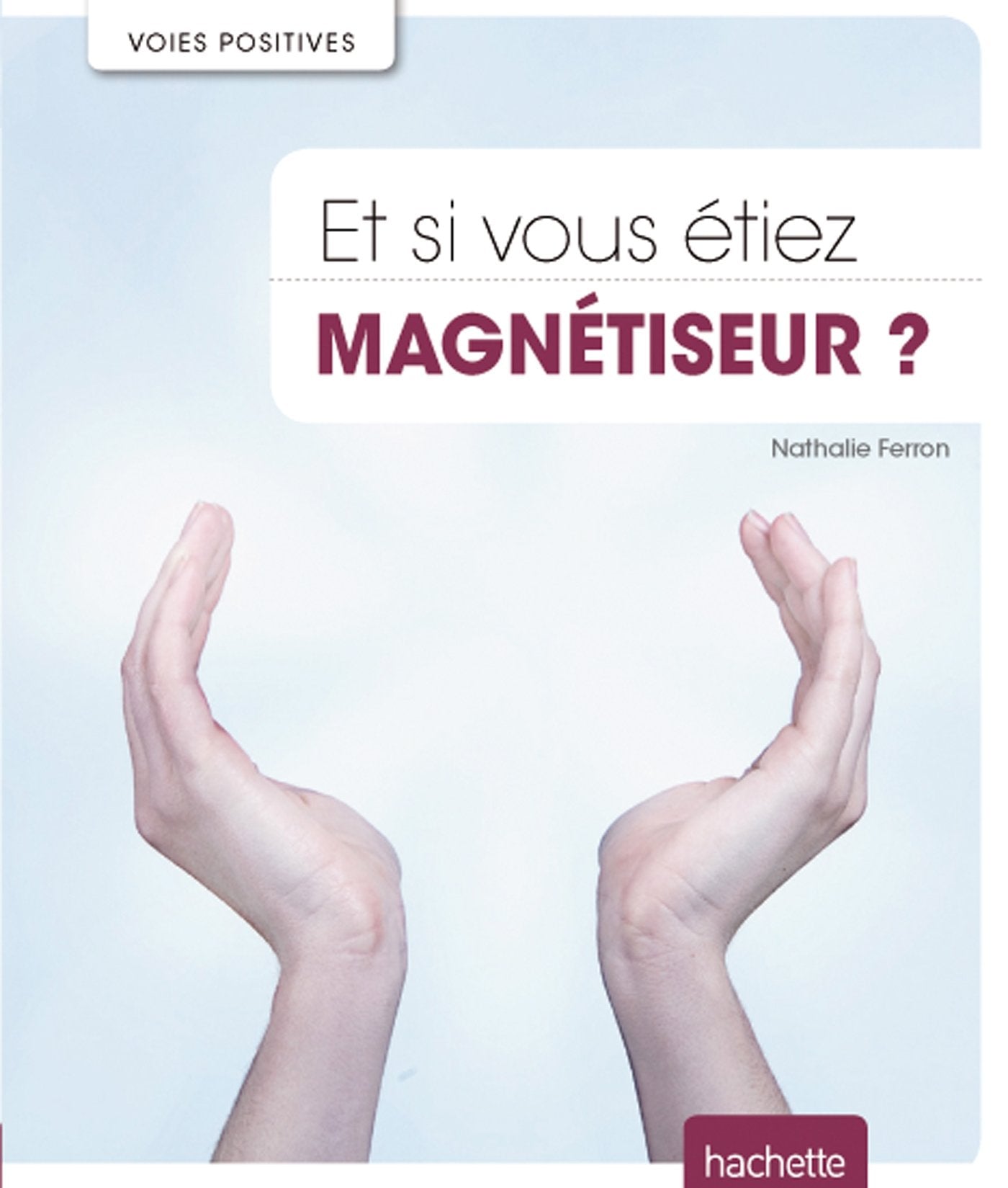 Et si vous étiez magnétiseur ? book