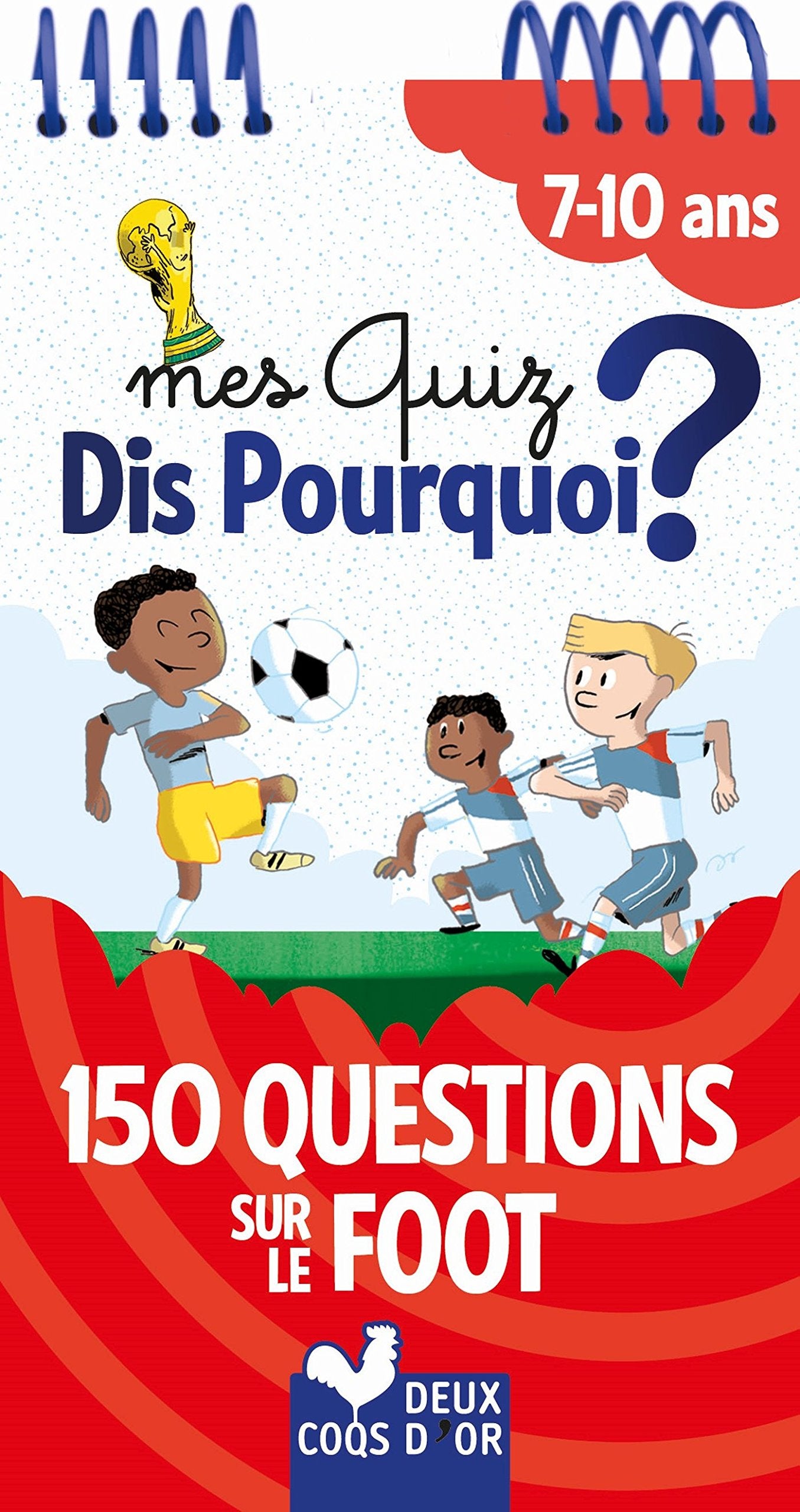 Mes quiz dis pourquoi ? - 150 questions sur le foot book