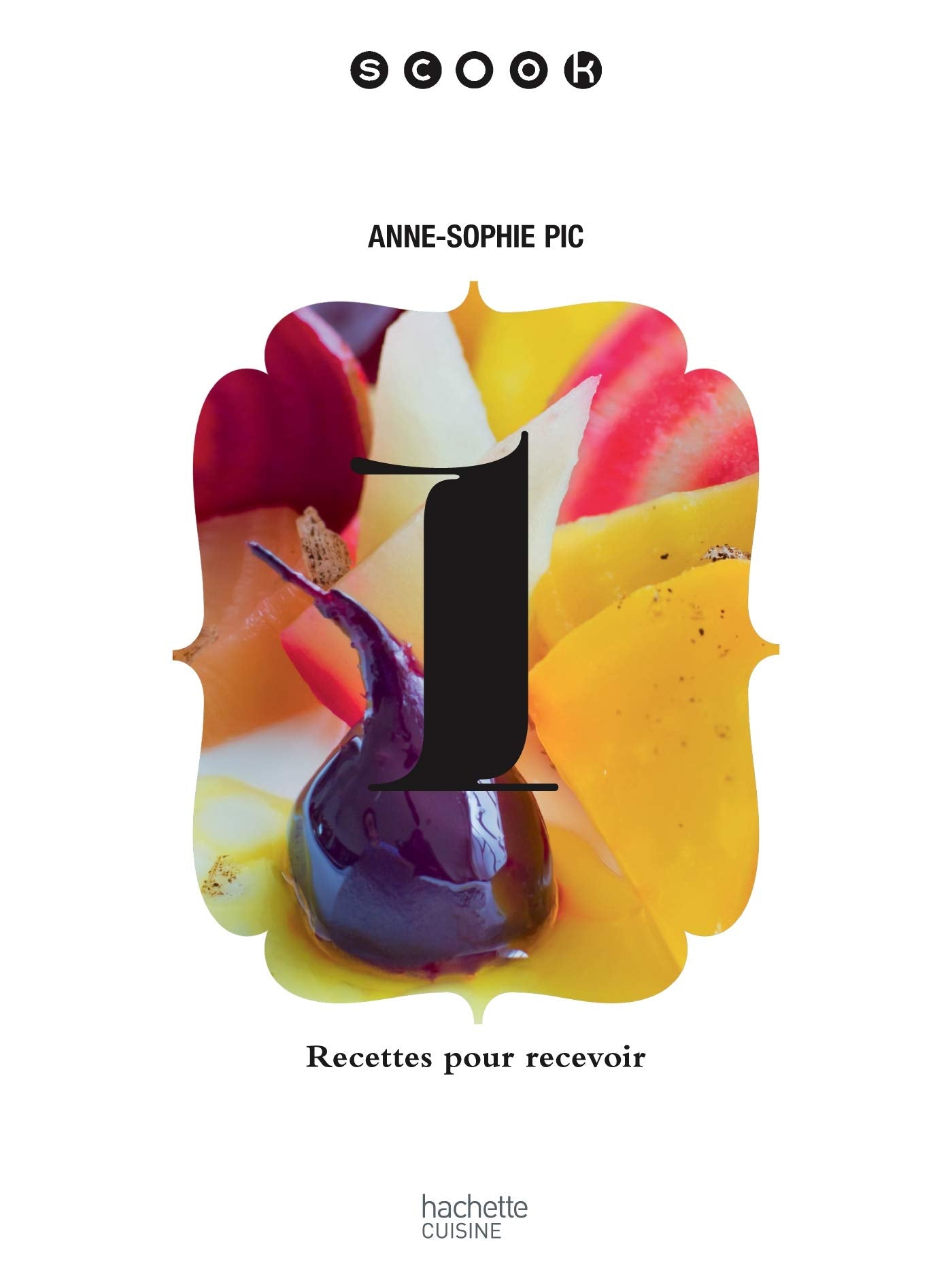 Recettes pour recevoir d'Anne-Sophie PIC book