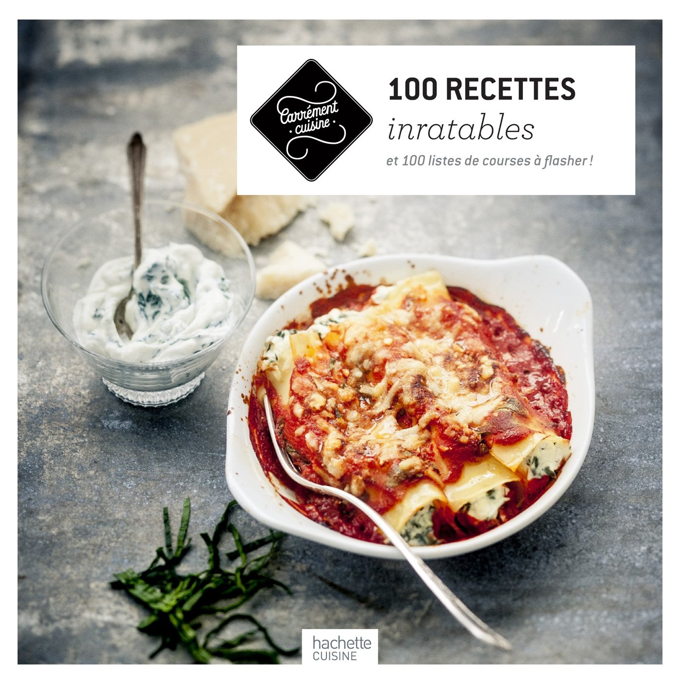 100 recettes inratables: et 100 listes de courses à flasher ! book
