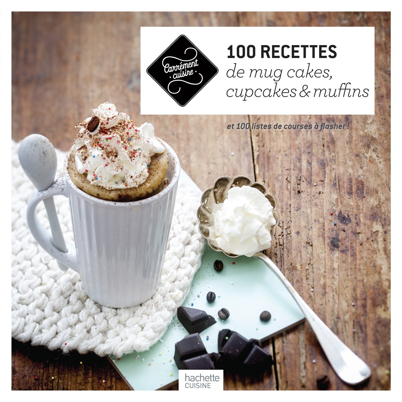 100 recettes de mug cakes, cupcakes et muffins: et 100 listes de courses à flasher ! book