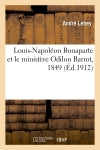 Louis-Napoléon Bonaparte et le ministère Odilon Barrot, 1849 Politics & History