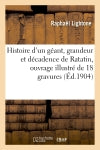 Histoire d'un géant, grandeur et décadence de Ratatin, ouvrage illustré de 18 gravures en couleurs book