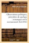 Observations politiques, précédées de quelque remarques sur le recensement Social Sciences