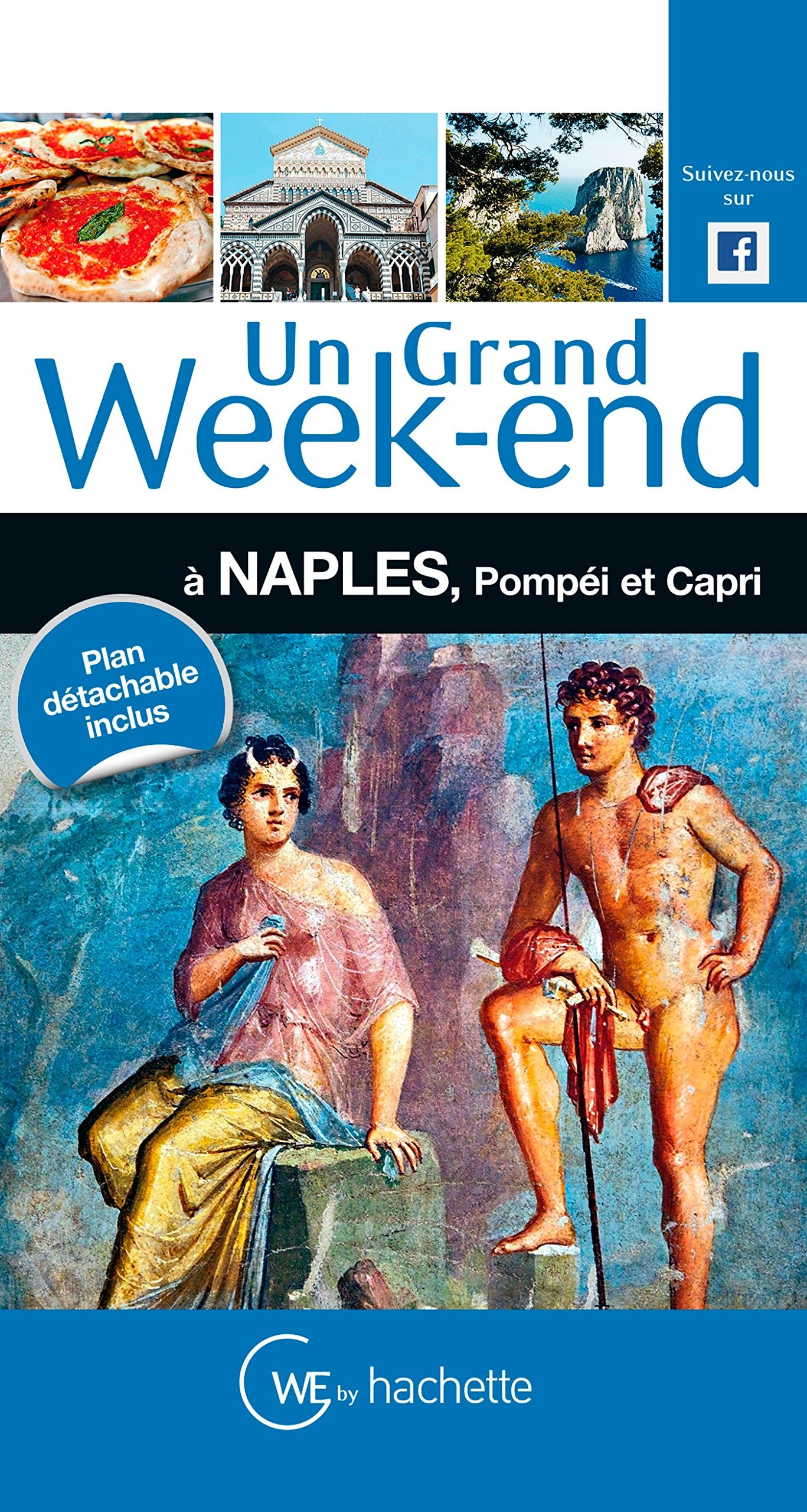 Un grand week-end à Naples, Pompéi et Capri: Plan détachable inclus book