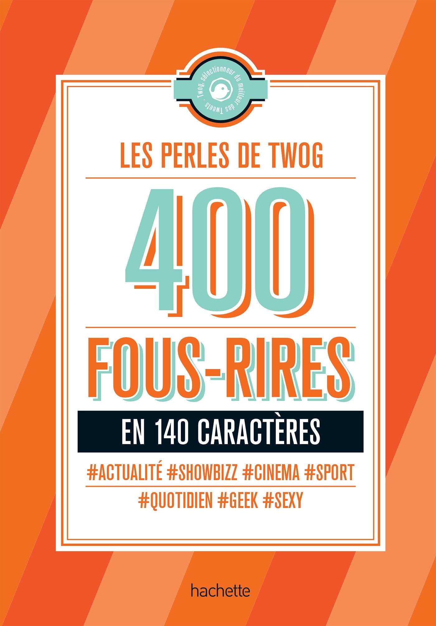 Les perles de Twog: 400 fous-rires en 140 caractères Books