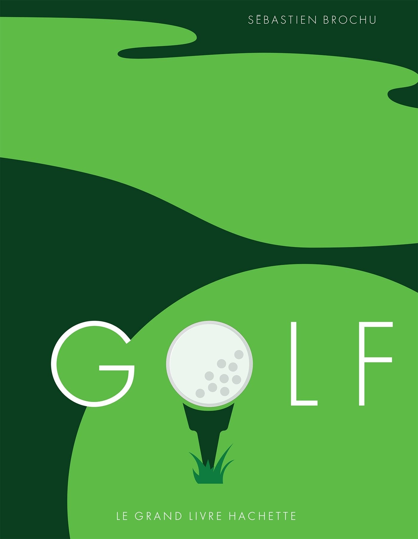 Golf: Le grand livre Hachette book