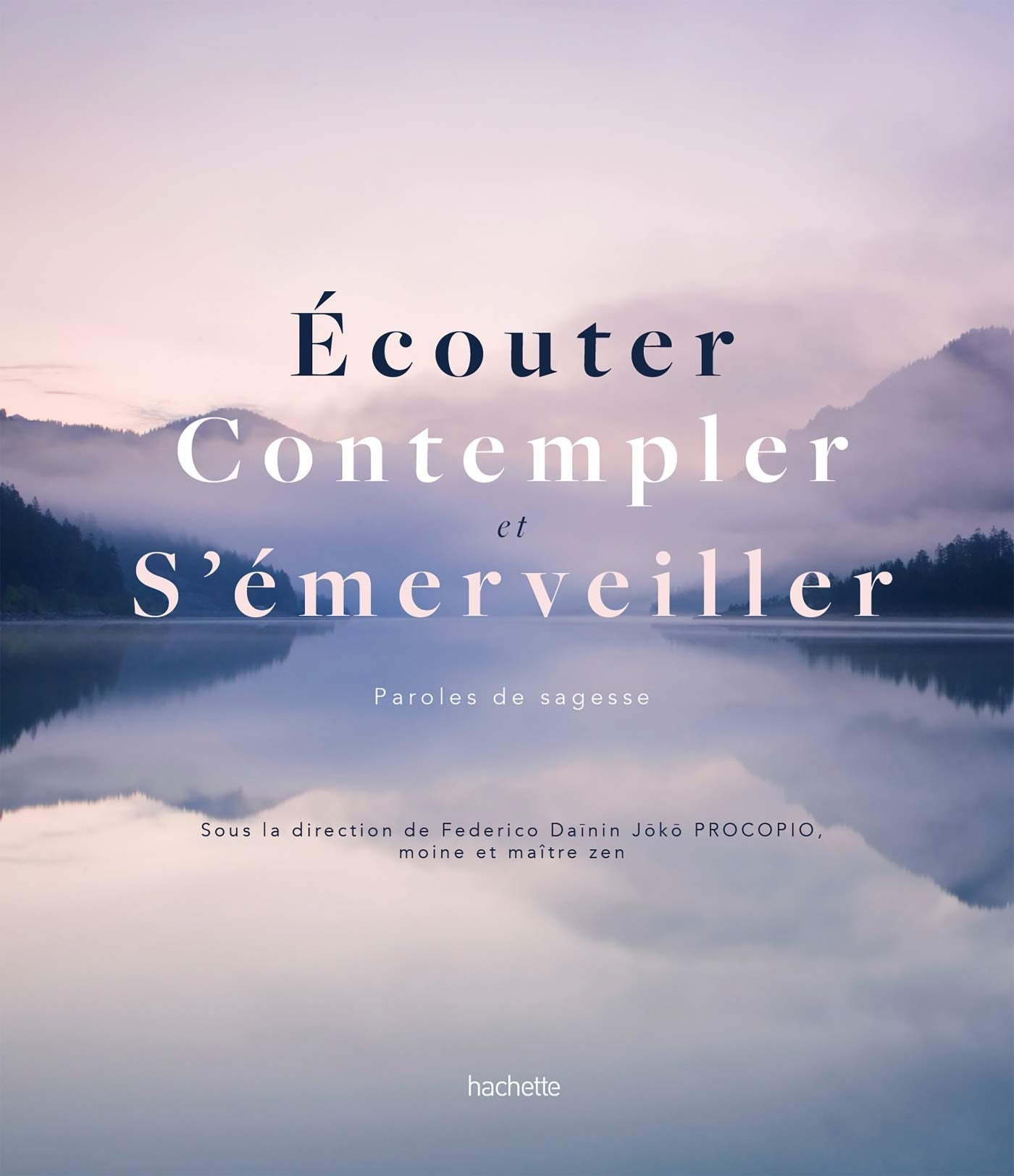 Écouter, contempler, s'émerveiller: paroles de sages book