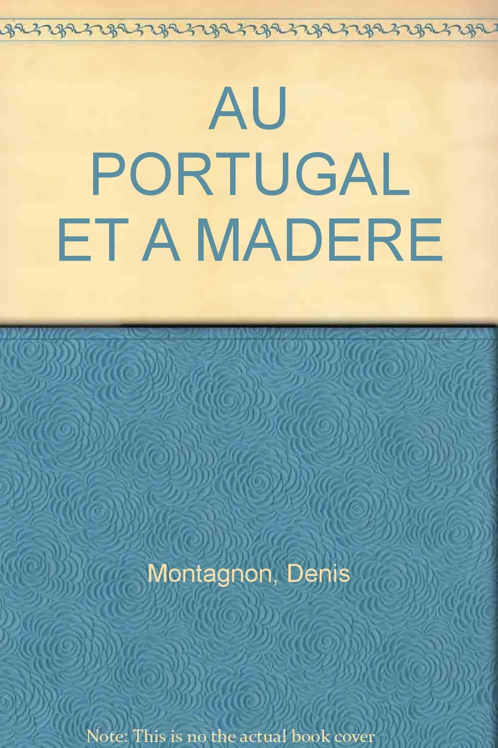 Au Portugal Et A Madere book
