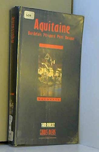 Aquitaine - Bordelais, Périgord, Pays Basque book