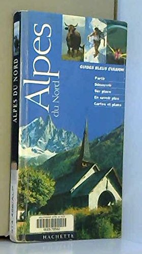 Guide Bleu Évasion : Alpes du Nord : Haute-Savoie - Savoie - Isère book