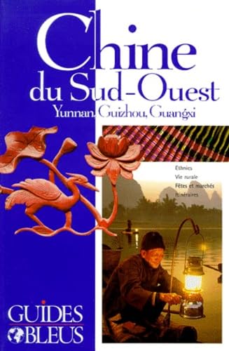 Chine du Sud-Ouest - Yunnan, Guizhou, Guangxi book