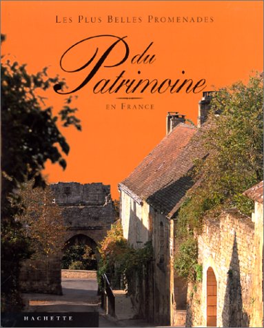 Les plus belles promenades du patrimoine en France Leisure, Home & Garden