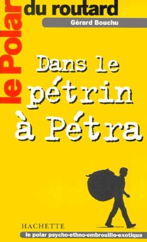 Le Polar du Routard : Dans le pétrin à Pétra book