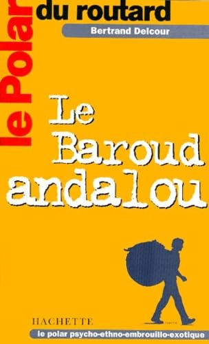 Le Polar du Routard : Le Baroud andalou book