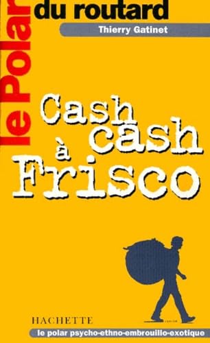 Le Polar du Routard : Cash cash à Frisco book