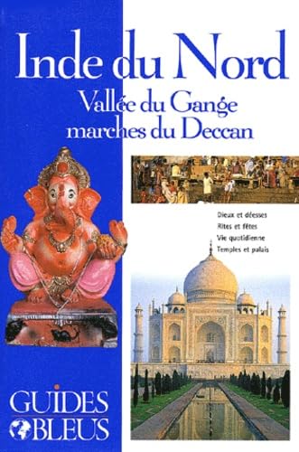 Guide Bleu : Inde du Nord : Vallée du Gange - Marches du Deccan Books