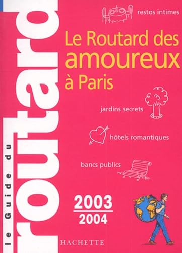 Routard des amoureux à Paris 2003/2004 book