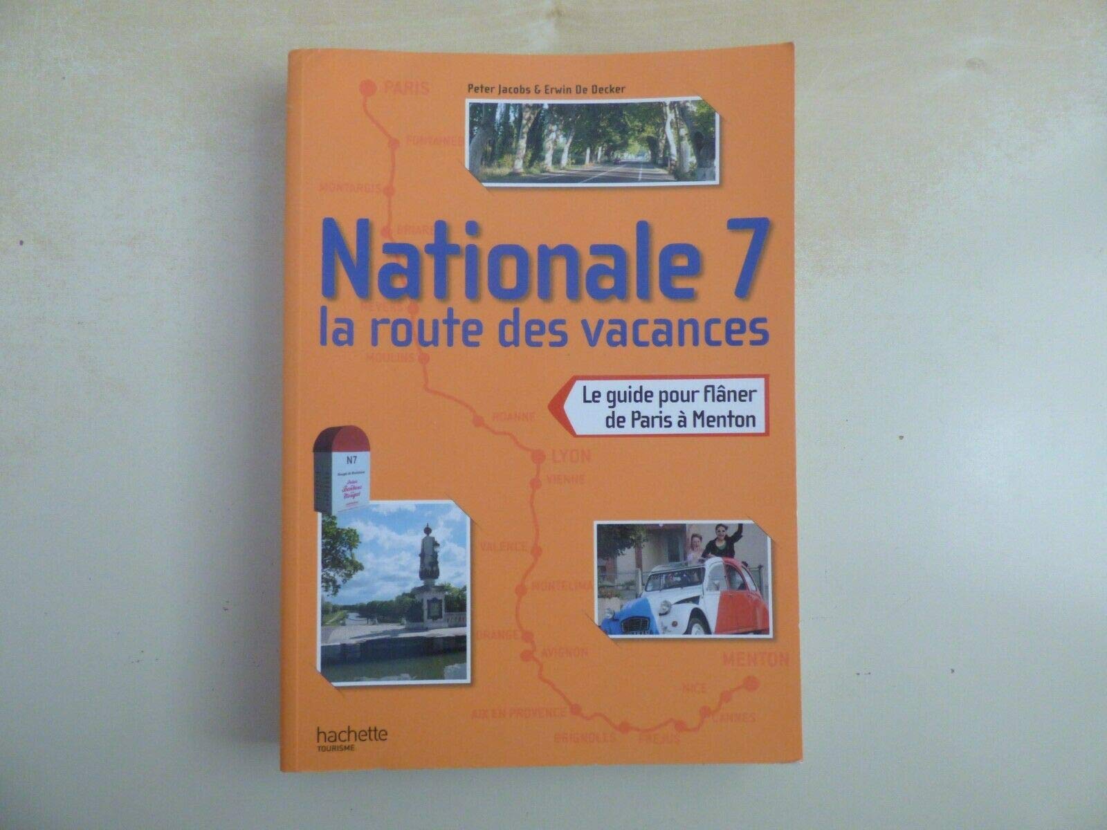 Nationale 7 la route des vacances: Le guide pour flâner de Paris à Menton Books