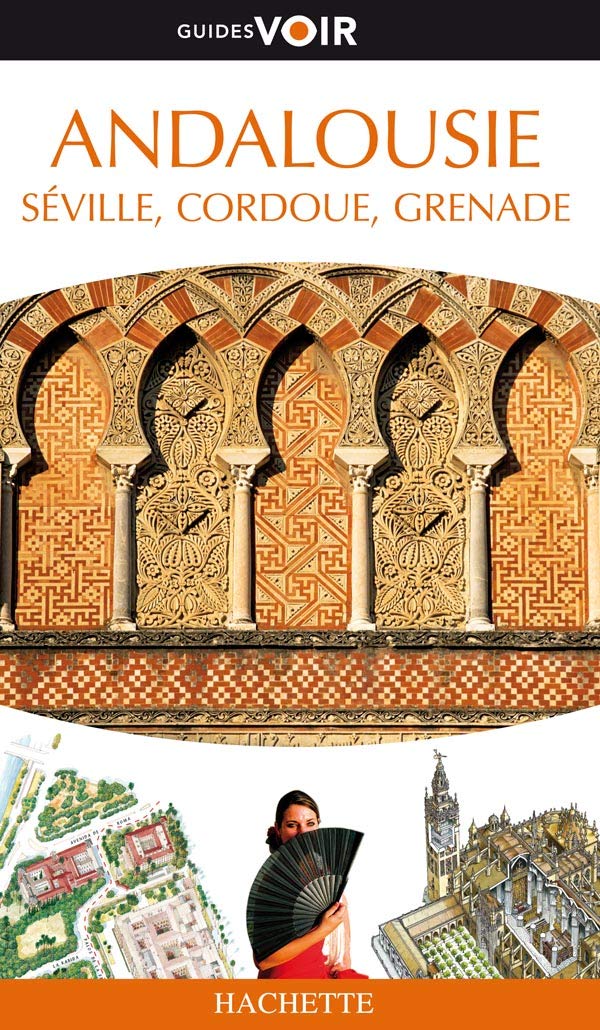 Andalousie: Séville, Cordoue, Grenade Books