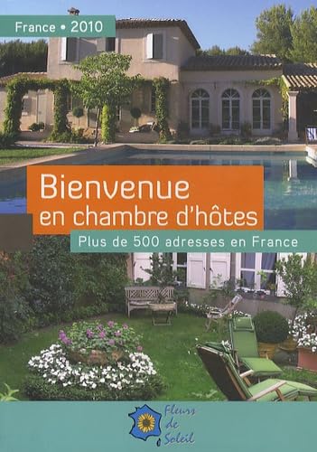 Bienvenue en chambre d'hôtes: Plus de 500 adresses en France Books