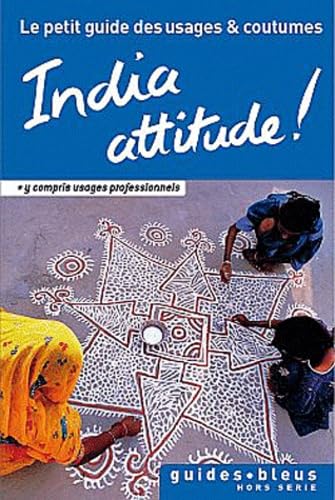 India attitude !: Le petit guide des usages et coutumes Books