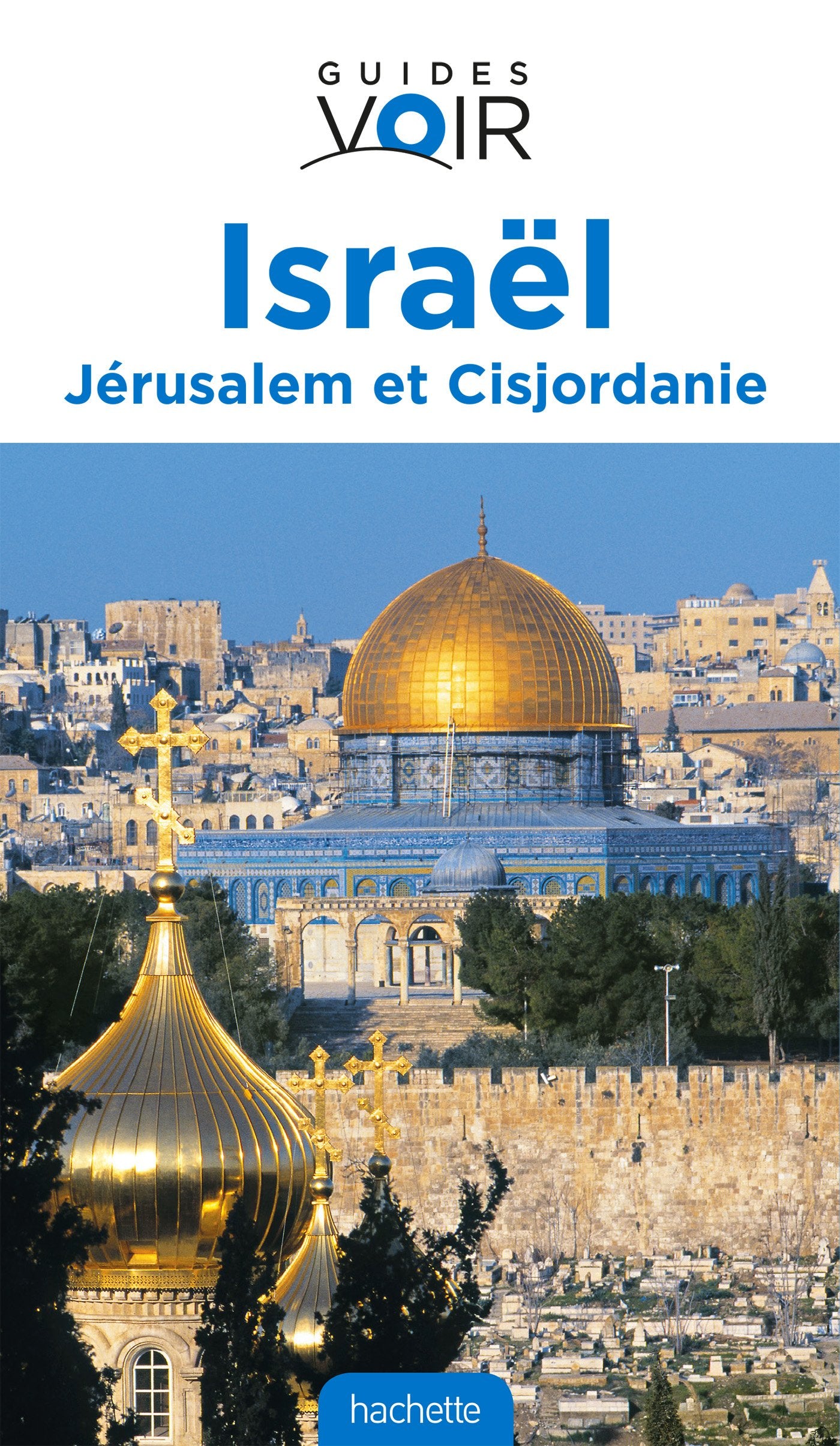 Guide Voir Israël Jérusalem - Cisjordanie: Jérusalem et Cisjordanie Leisure, Home & Garden