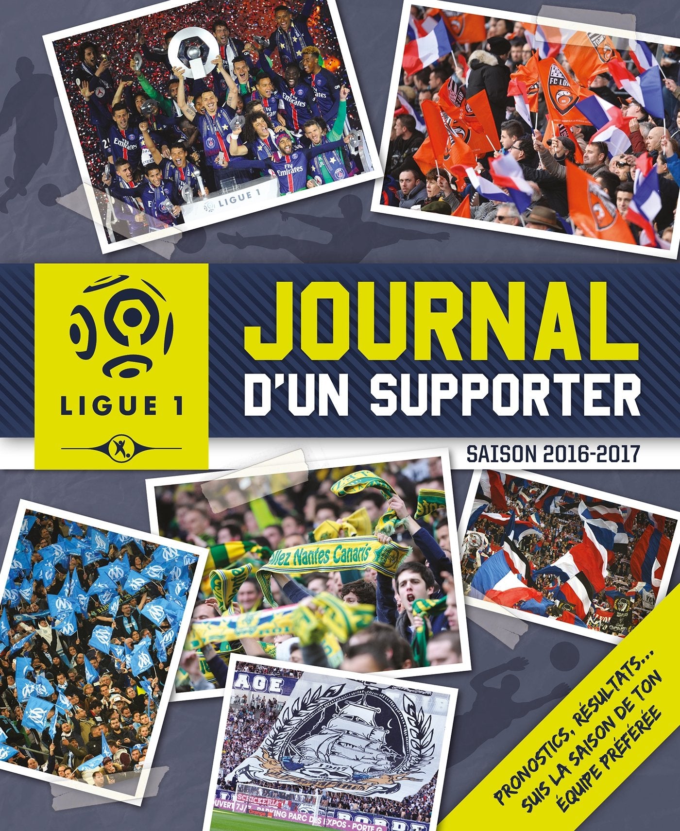Ligue de Football - Journal d'un supporter 2016-2017 book