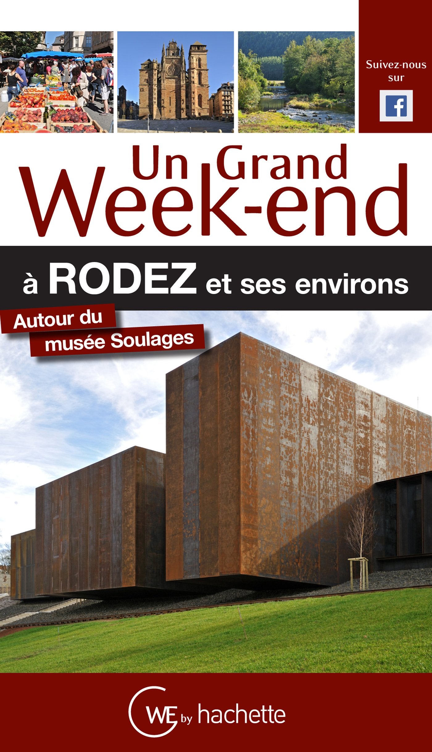 Guide Un Grand Week-end à Rodez et ses environs: Autour du musée Soulages Books
