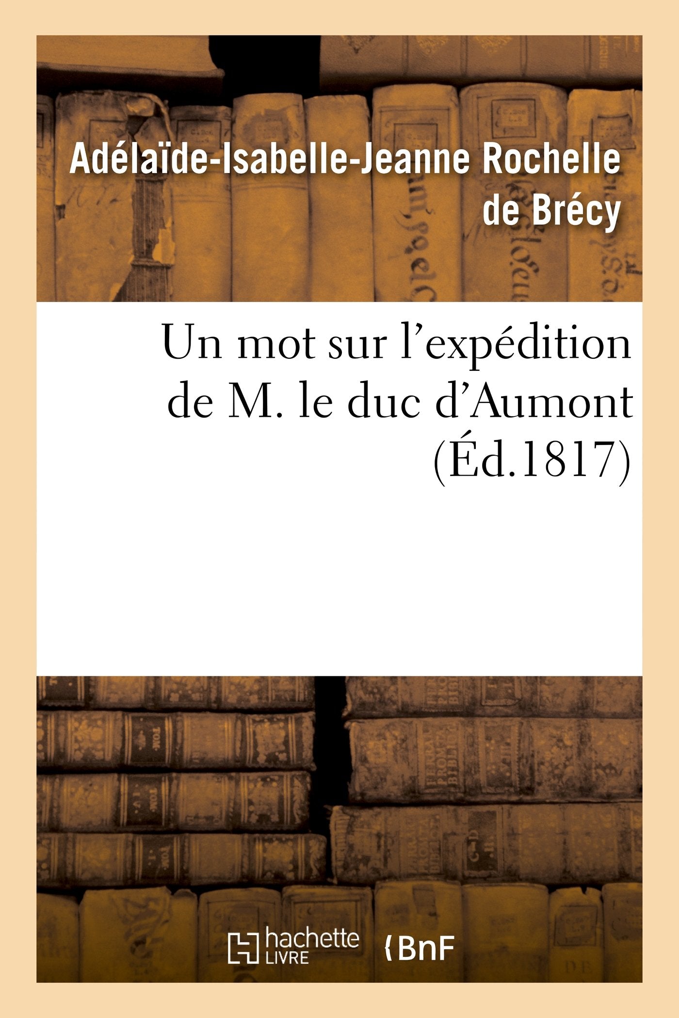 Un mot sur l'expédition de M. le duc d'Aumont book