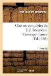 Oeuvres complètes de J.-J. Rousseau. Tome 10. Correspondance Classics