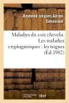 Maladies du cuir chevelu. Les maladies cryptogamiques : les teignes book